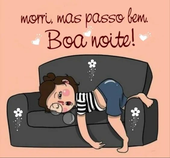 Passo bem boa noite