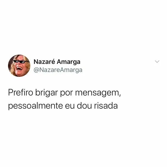 Prefiro brigar por mensagem