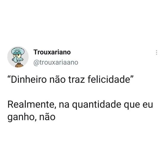 Dinheiro não traz felicidade